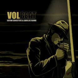 Volbeat : Guitar Gangsters & Cadillac Blood